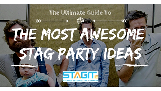 The Ultimate Guide To Awesome Stag Party Ideas Stag Party Stagit Ie the-ultimate-guide-to-awesome-stag-party-ideas-stag-party-stagit-ie